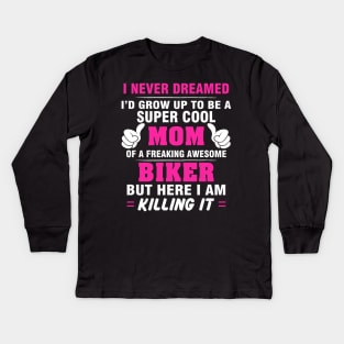 BIKER Mom  – Super Cool Mom Of Freaking Awesome BIKER Kids Long Sleeve T-Shirt